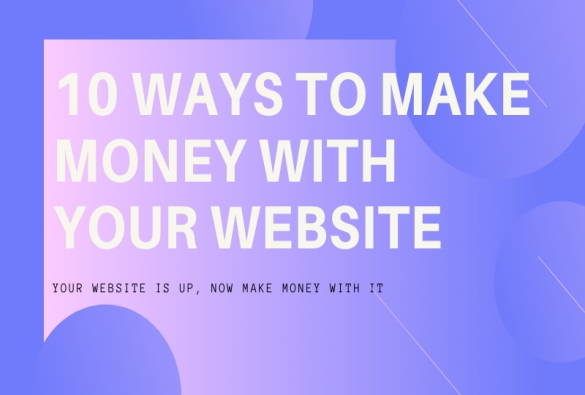 10 Ways To Make Money With Your Website in 2021